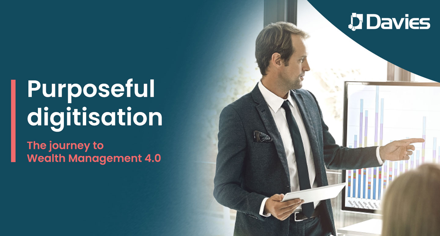 Davies Wealth Management 4.0: Purposeful Digitisation -- News Post Image